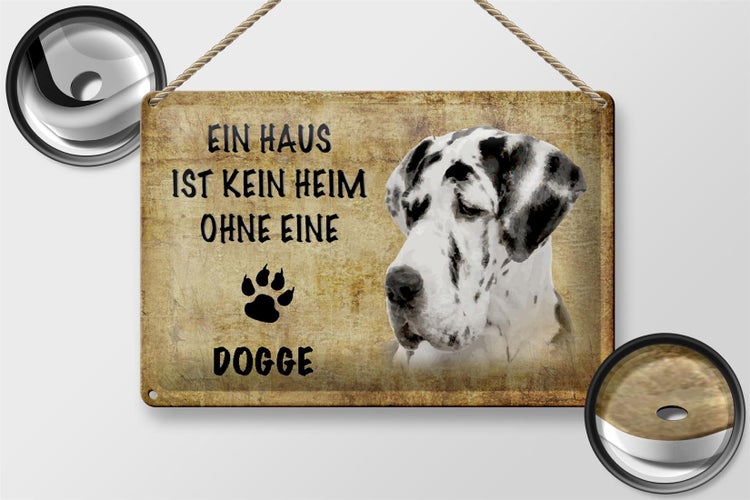 Blechschild Spruch 30x20cm Dogge Hund ohne kein Heim