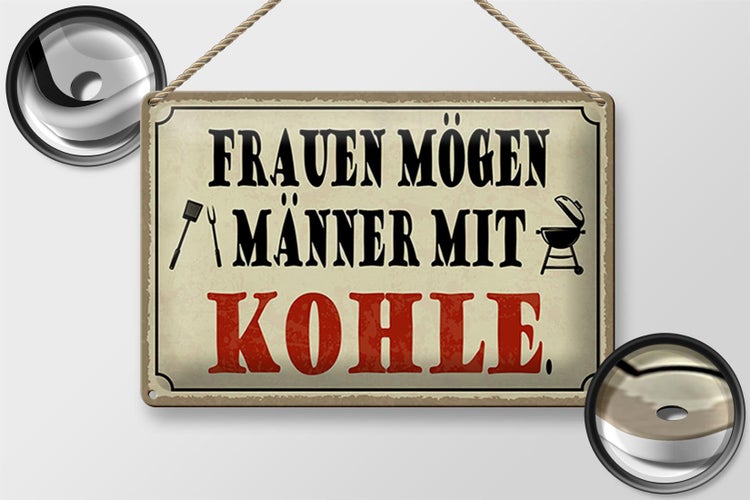 Blechschild Spruch 30x20cm Frauen mögen Männer mit Kohle