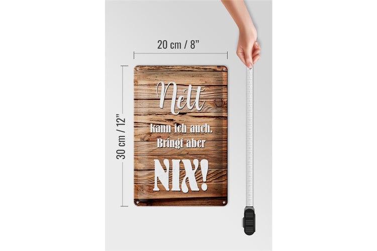 Blechschild Spruch 20x30cm nett kann ich auch bringt nix