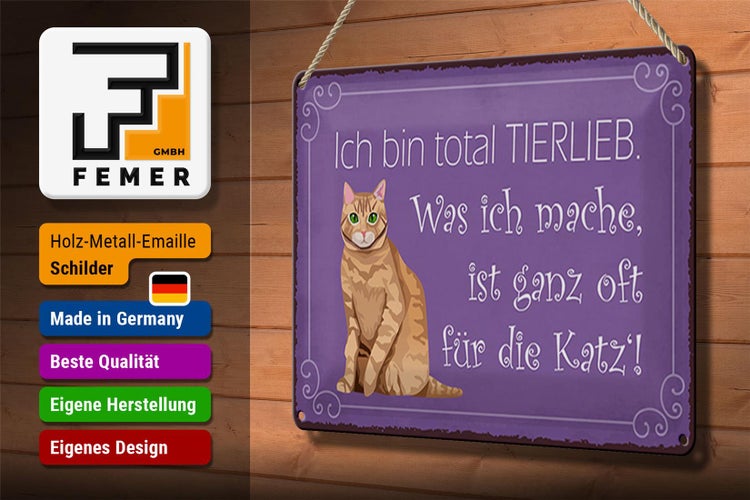 Blechschild Spruch 30x20cm bin total tierlieb oft für Katze