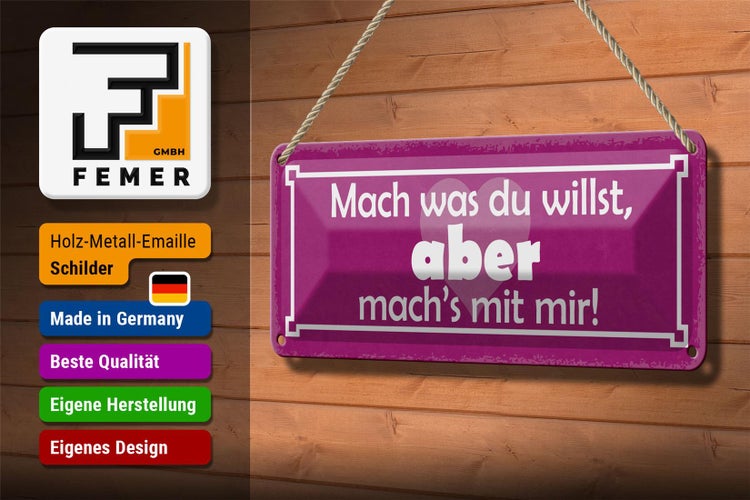 Blechschild Spruch 27x10cm mach was du willst aber mit mir Dekoration
