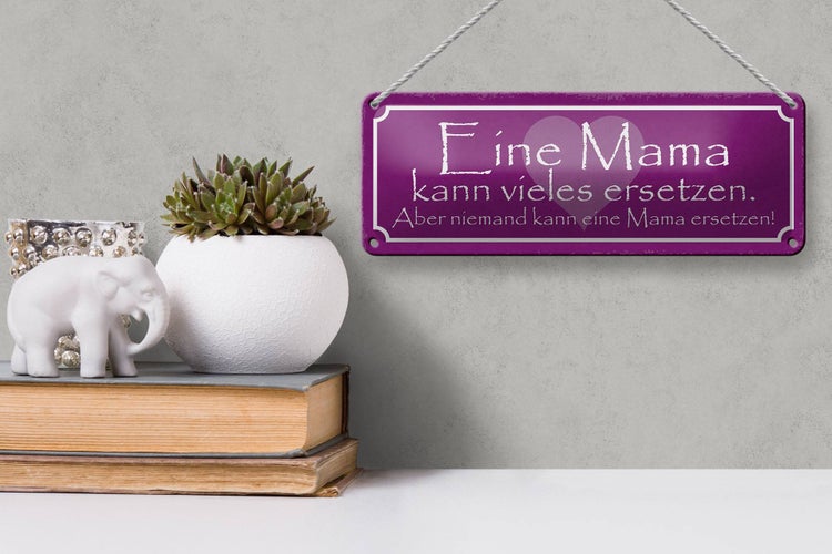 Blechschild Spruch 27x10cm Mama kann vieles ersetzten aber Dekoration