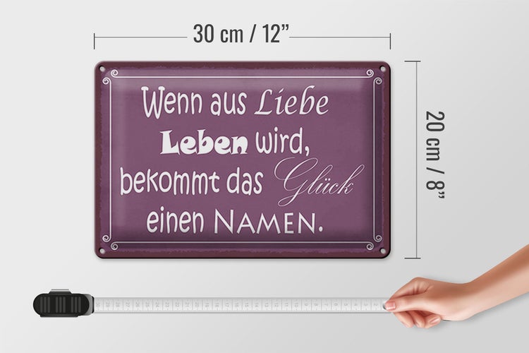 Blechschild Spruch 30x20cm Glück wenn aus Liebe Leben wird