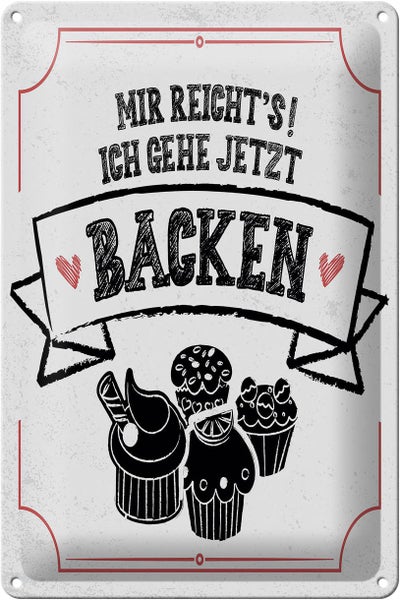 Blechschild Spruch Mir reicht`s ich geh backen weiß 20x30cm