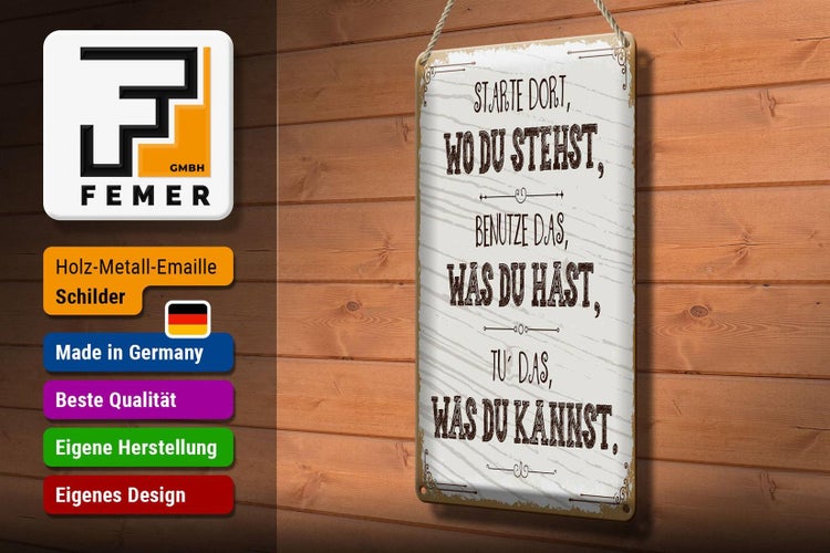 Blechschild Spruch Starte dort wo du stehst, benutze 20x30cm