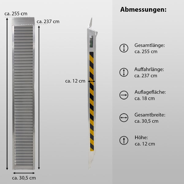 Aluminium Auffahrrampe: Gesamtlänge circa 255 Zentimeter, Gesamtbreite circa 30,5 Zentimeter, Höhe circa 12 Zentimeter.
