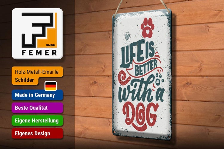 Blechschild Spruch Life is better with a Dog rot 20x30cm