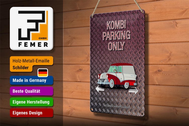 Blechschild Spruch 20x30cm Kombi parking only Auto Wanddeko