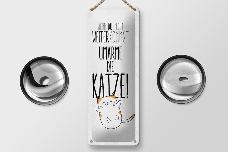 Blechschild Spruch Katze nicht weiter kommst umarme 10x27cm