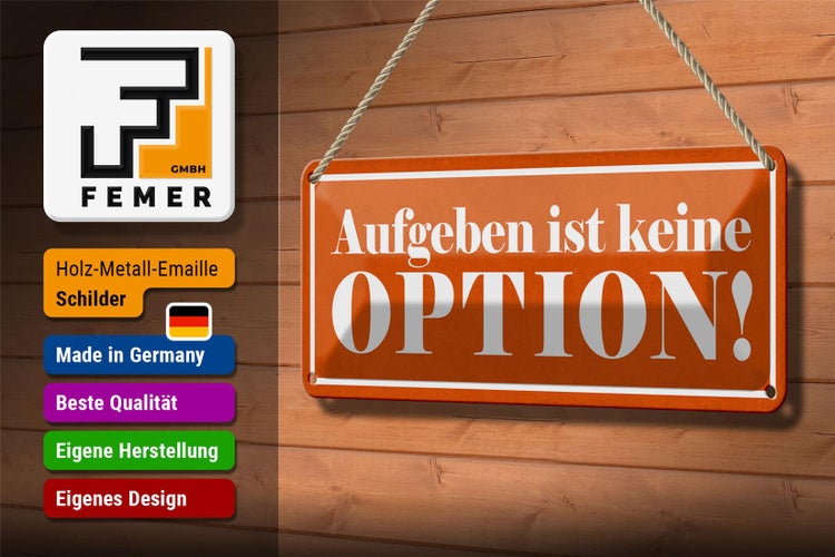 Blechschild Spruch 27x10cm aufgeben ist keine Option Dekoration