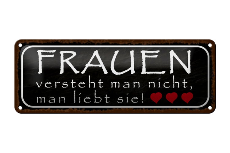 Blechschild Spruch 27x10cm Frauen versteht man nicht man Dekoration