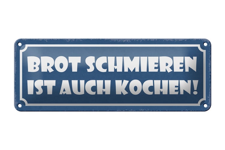 Blechschild Spruch 27x10cm Brot schmieren ist auch kochen Dekoration