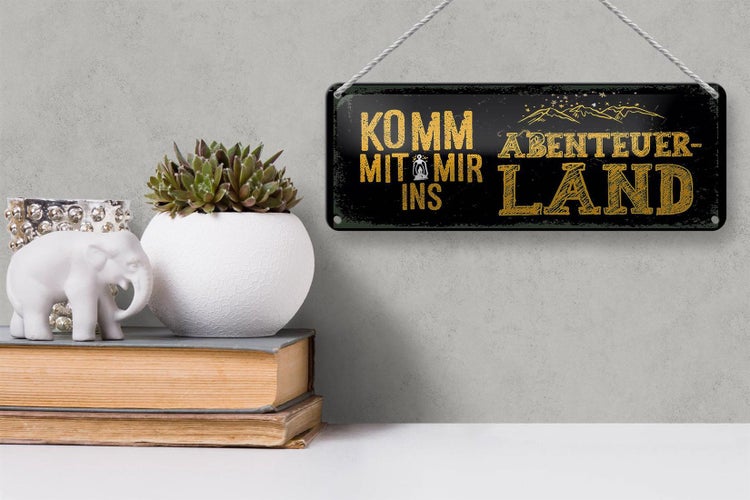 Blechschild Spruch Komm mit mir Abenteuerland schwarz 10x27cm