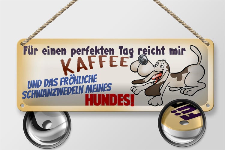 Blechschild Spruch 27x10cm Schwanzwedeln meines Hundes Dekoration