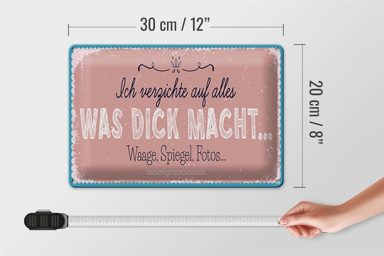 Blechschild Spruch 30x20cm verzichte auf Waage Spiegel Fotos