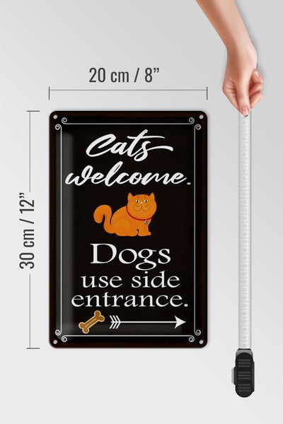 Blechschild Spruch 20x30cm Cats welcome Dogs use side