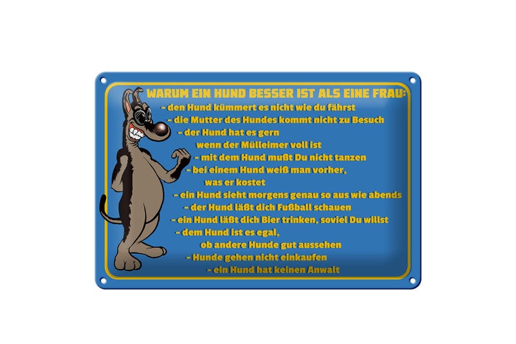 Blechschild Spruch 30x20cm Warum Hund besser ist als Frau