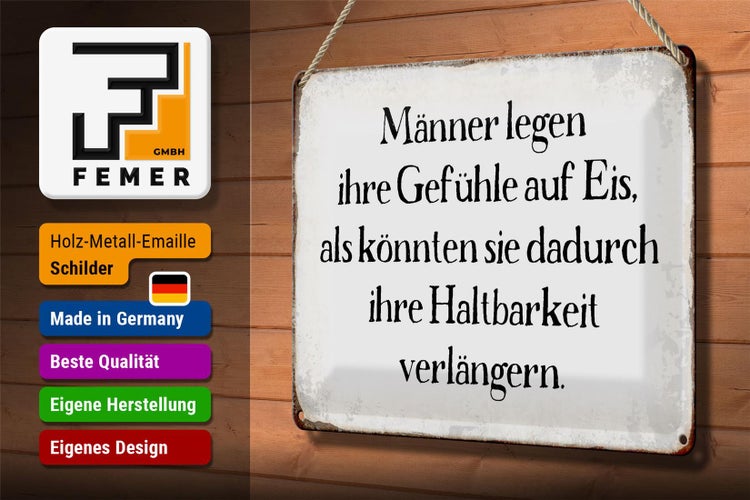 Blechschild Spruch 30x20cm Männer legen Gefühle auf Eis