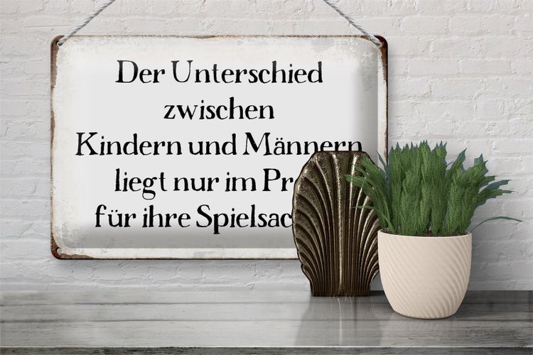 Blechschild Spruch 30x20cm Unterschied Kinder Männer