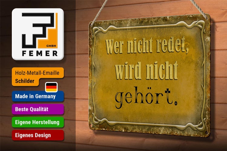 Blechschild Spruch 30x20cm wer nicht redet nicht gehört