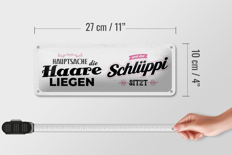 Blechschild Spruch Hauptsache Haare liegen Schlüppi 27x10cm
