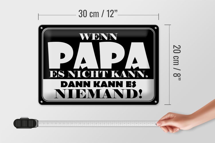 Blechschild Spruch 30x20cm Wenn Papa es nicht kann