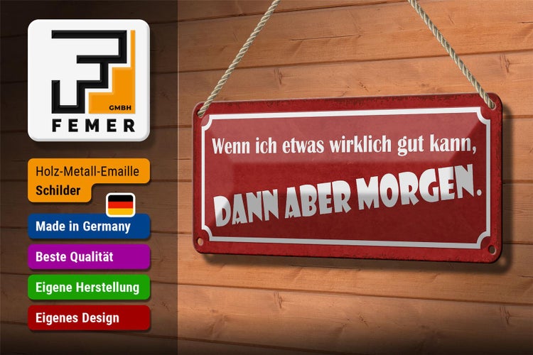 Blechschild Spruch 27x10cm wenn ich was gut kann Morgen Dekoration