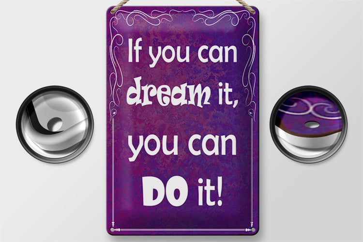 Blechschild Spruch 20x30cm if you can dream it you can do