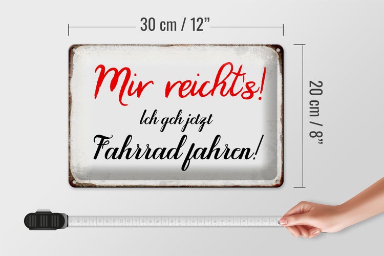 Blechschild Spruch 30x20cm mir reicht`s ich geh Fahrrad fahren