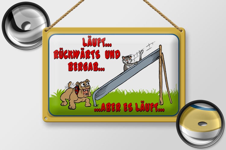 Blechschild Spruch 30x20cm läuft Rückwärts und bergab Hund