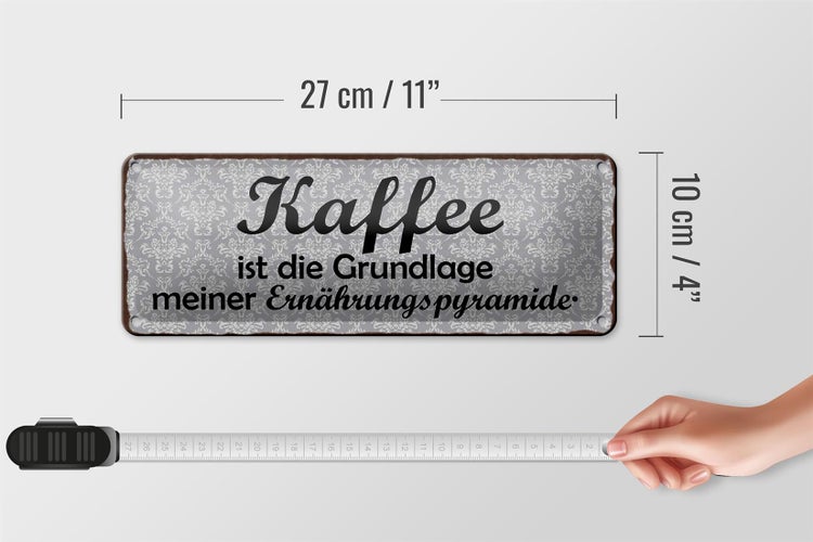 Blechschild Spruch 27x10cm Kaffee ist die Grundlage meiner Dekoration