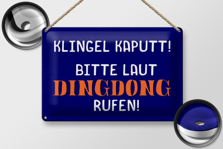 Blechschild Spruch 30x20cm Klingel kaputt Dingdong rufen