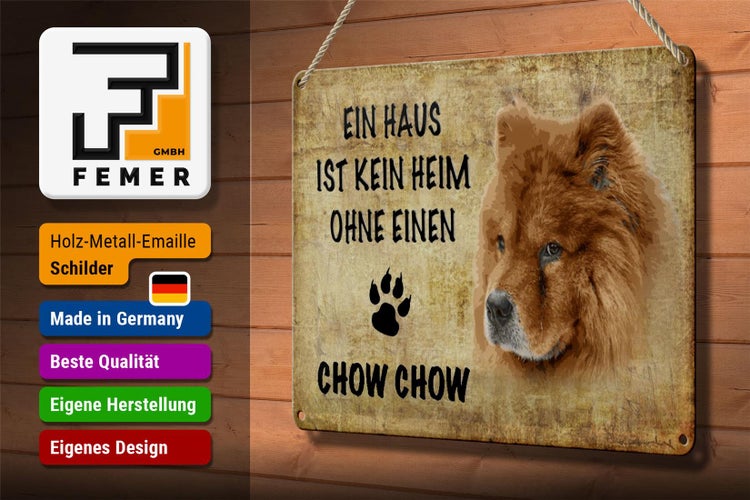 Blechschild Spruch 30x20cm Chow Chow Hund ohne kein Heim