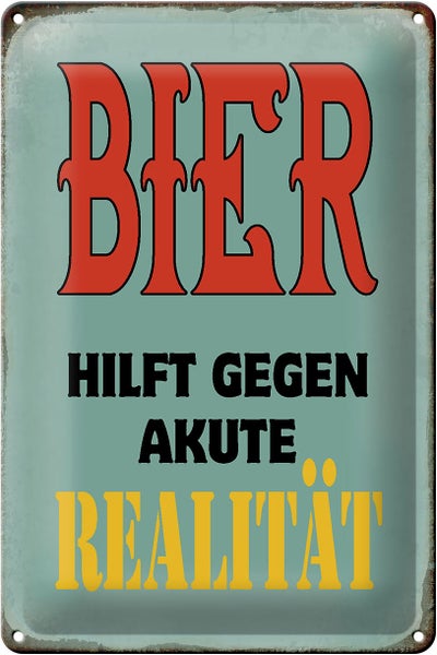 Blechschild Spruch 20x30cm Bier hilft gegen akute Realität