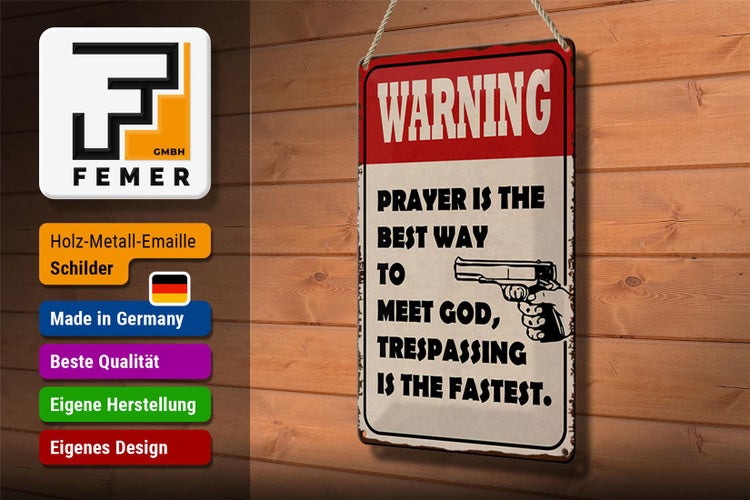 Blechschild Spruch 20x30cm warning prayer is best way to