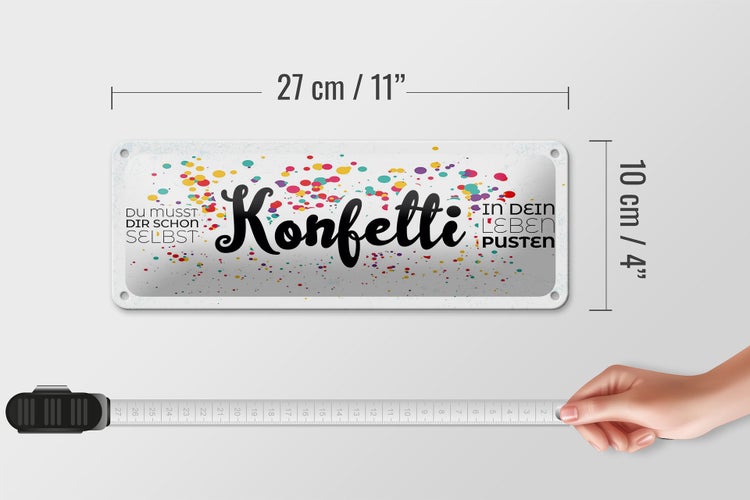 Blechschild Spruch Du musst dir schon selbst Konfetti 27x10cm
