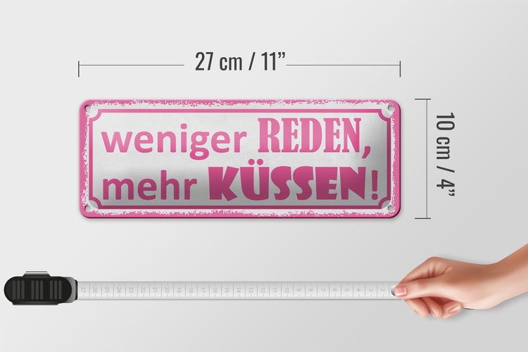 Blechschild Spruch 27x10cm weniger reden mehr küssen weißes Schild