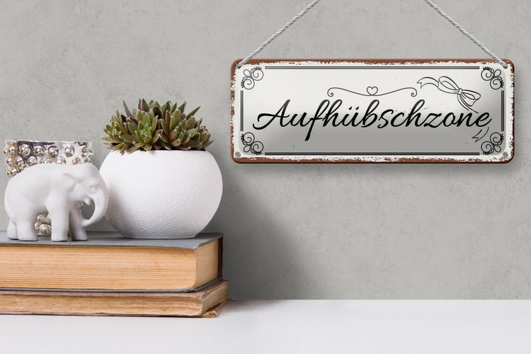 Blechschild Spruch 27x10cm Aufhübschzone Dekoration