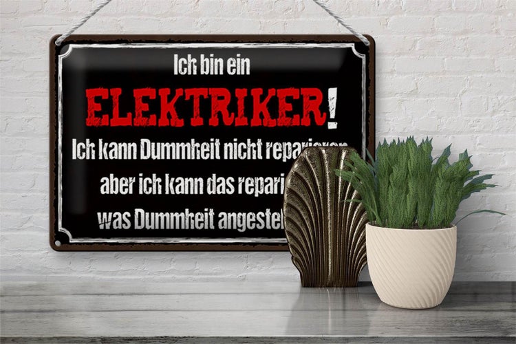 Blechschild Spruch 30x20cm bin Elektriker kann reparieren