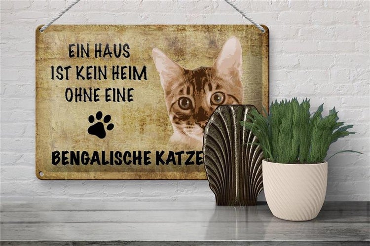Blechschild Spruch 30x20cm Bengalische Katze ohne kein Heim