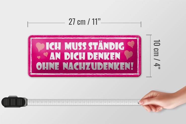 Blechschild Spruch 27x10cm ich muss ständig an dich denken Dekoration