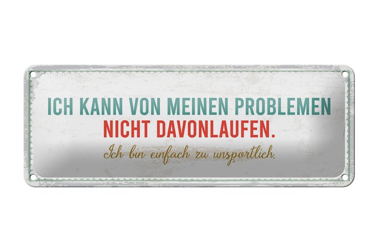 Blechschild Spruch 27x10 cm kann vor meinen Problemen nicht davonlaufen