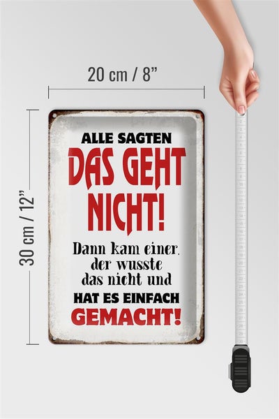 Blechschild Spruch 20x30cm Alle sagten geht nicht Schild