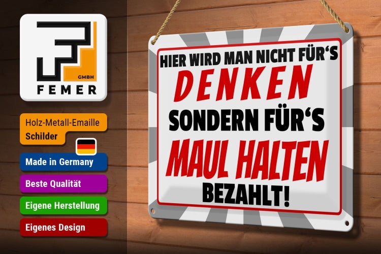 Blechschild Spruch 30x20cm hier für's Maulhalten bezahlt