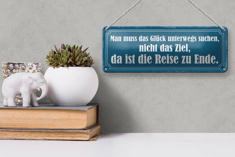 Blechschild Spruch 27x10cm das Glück unterwegs suchen nicht Dekoration