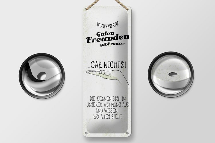 Blechschild Spruch Guten Freunden gibt man nichts! 10x27cm