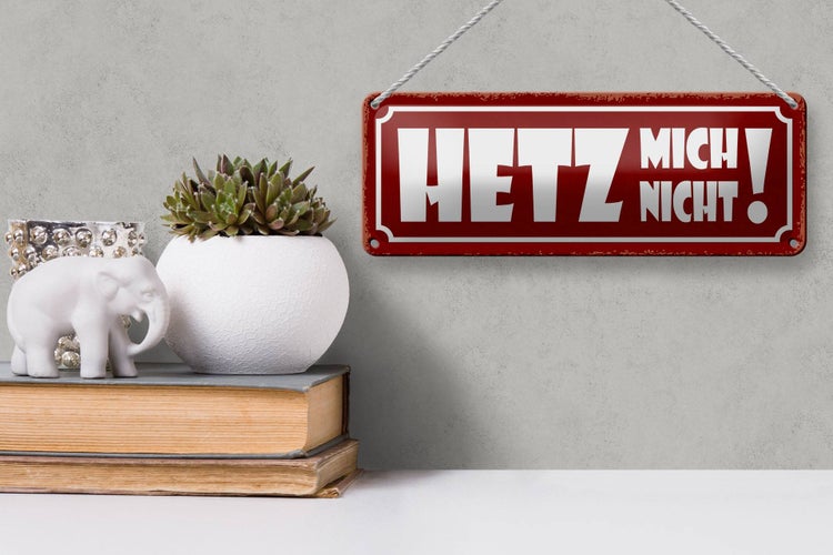 Blechschild Spruch 27x10cm Hetz mich nicht rotes Schild