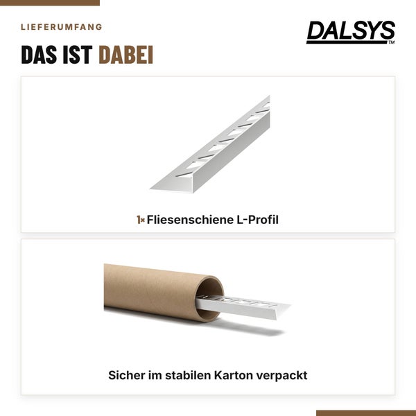 Dalsys Logo, Lieferumfang mit einer Fliesenschiene L-Profil, sicher verpackt in einer stabilen Papprolle.