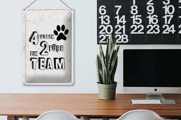Blechschild Spruch Tiere 4 Pfoten ein 2 Füße Team 20x30cm