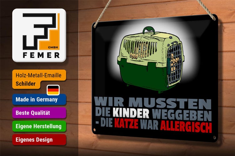 Blechschild Spruch 30x20cm Kinder weggegeben Katze allergisch
